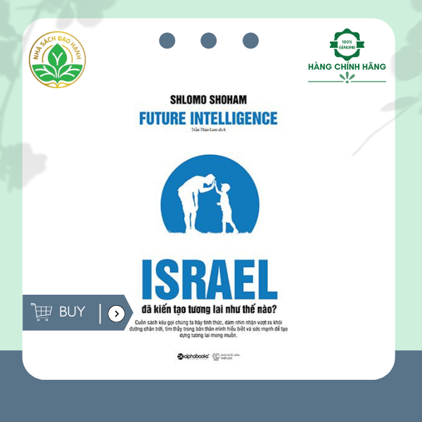 Israel Đã Kiến Tạo Tương Lai Như Thế Nào?