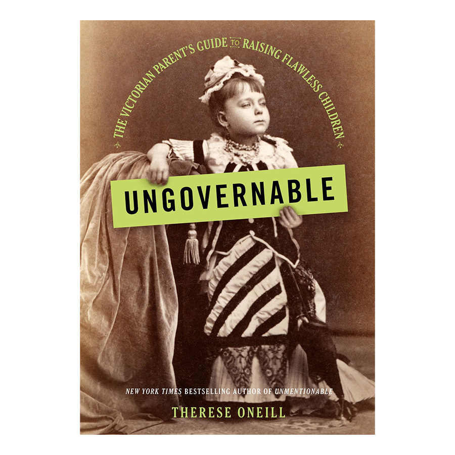 [Hàng thanh lý miễn đổi trả] Ungovernable: The Victorian Parent's Guide to Raising Flawless Children