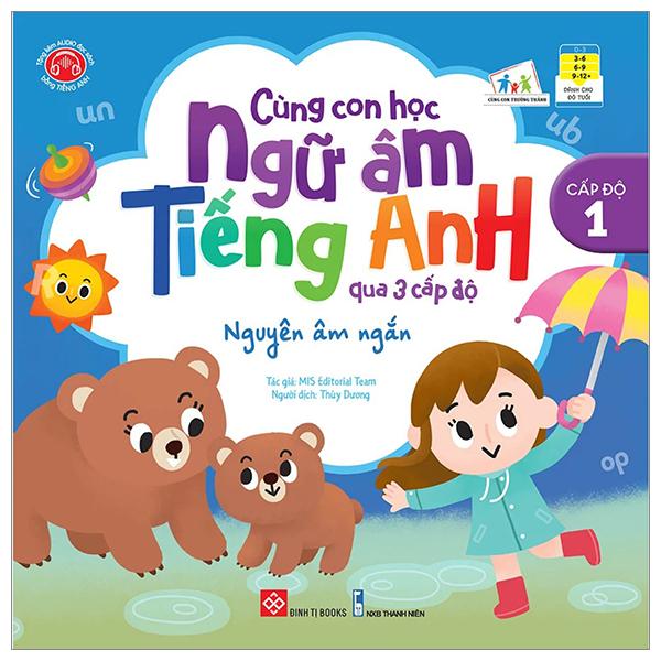 Cùng Con Học Ngữ Âm Tiếng Anh Qua 3 Cấp Độ - Nguyên Âm Ngắn