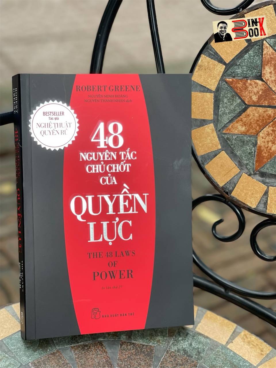 - 48 NGUYÊN TẮC CHỦ CHỐT CỦA QUYỀN LỰC - Robert Greene – Nguyễn Minh Hoàng , Nguyễn Thành Nhân dịch - Nhà xuất bản Trẻ
