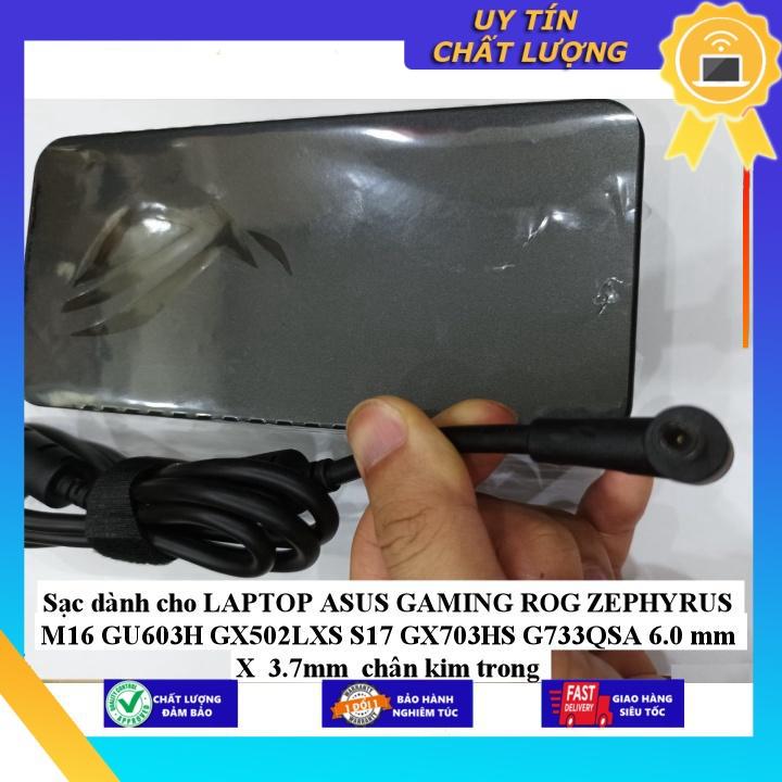 Sạc dùng cho LAPTOP ASUS GAMING ROG ZEPHYRUS M16 GU603H GX502LXS S17 GX703HS G733QSA 6.0 mm X 3.7mm chân kim trong - Hàng Nhập Khẩu New Seal