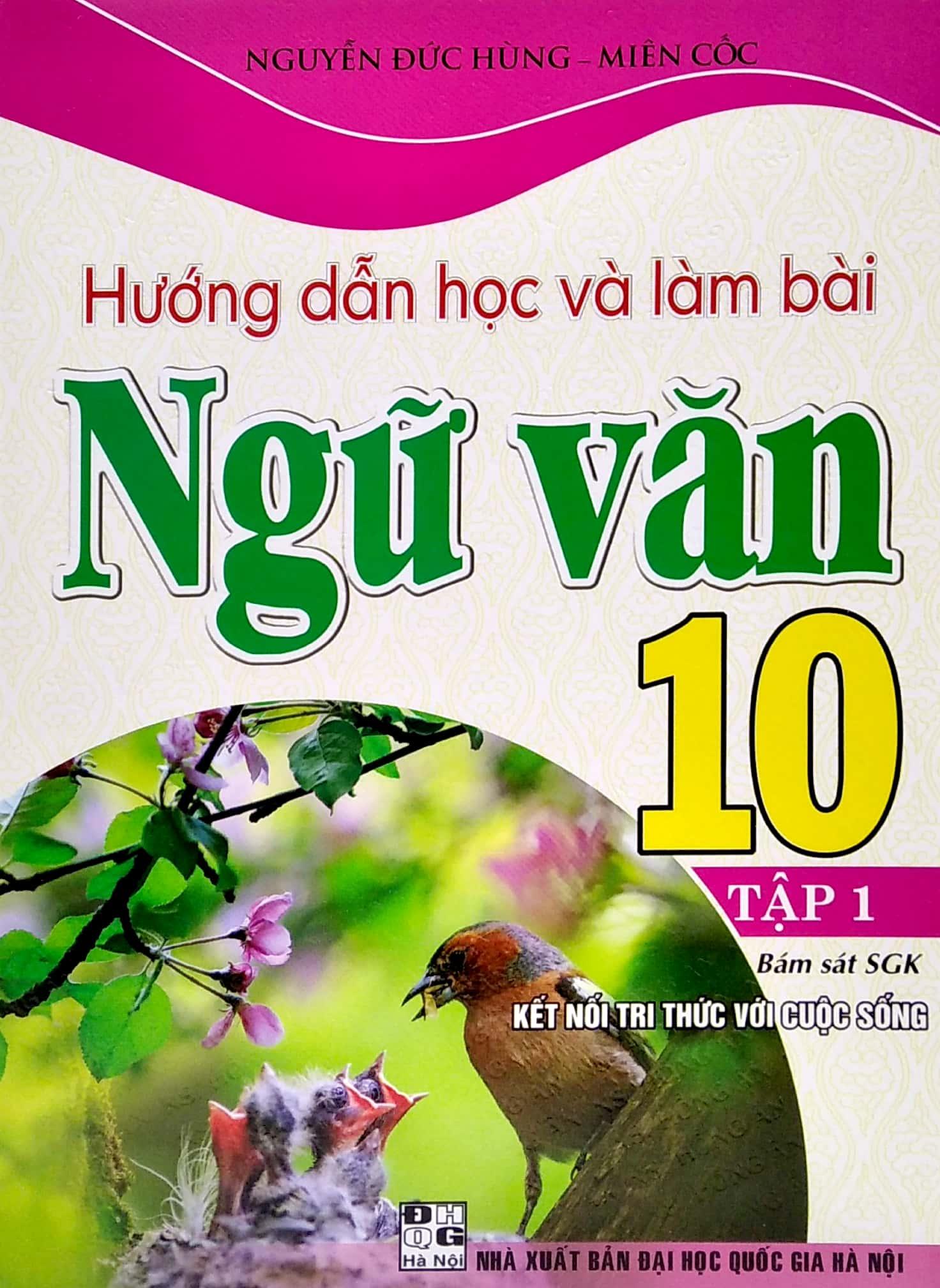 Hướng Dẫn Học Và Làm Bài Ngữ Văn 10 - Tập 1 (Bám Sát SGK Kết Nối Tri Thức Với Cuộc Sống)