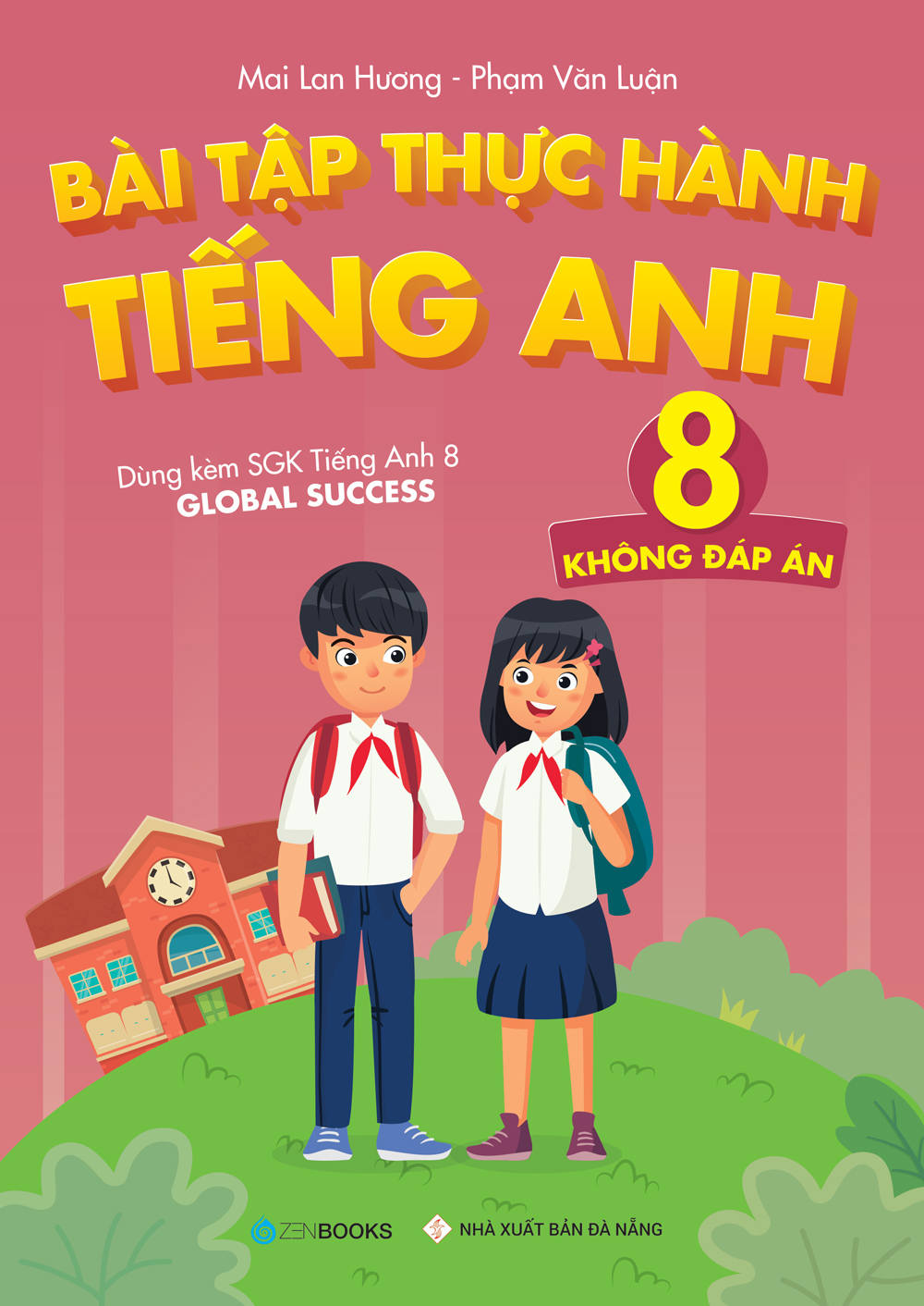 Sách - Bài Tập Thực Hành Tiếng Anh 8 (Không Đáp Án - Dùng Kèm SGK Tiếng Anh Global Success)