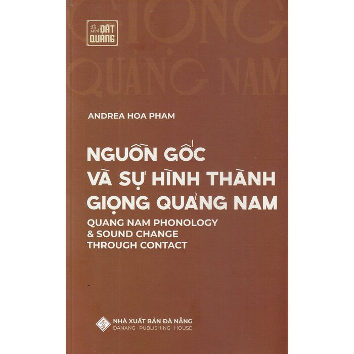 Nguồn Gốc Và Sự Hình Thành Giọng Quảng Nam - Andrea Hoa Pham - (bìa mềm)