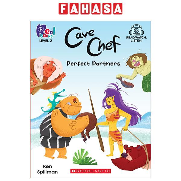 Sách ngoại văn: Reel Books Level 2 - Cave Chef 2 - Perfect Partners (With Storyplus)