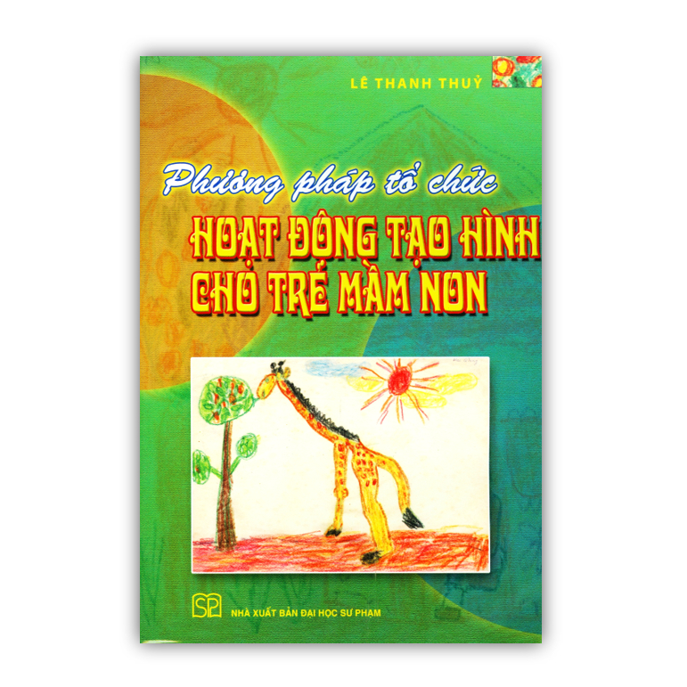 Sách - Phương Pháp Tổ Chức Hoạt Động Tạo Hình Cho Trẻ Mầm Non