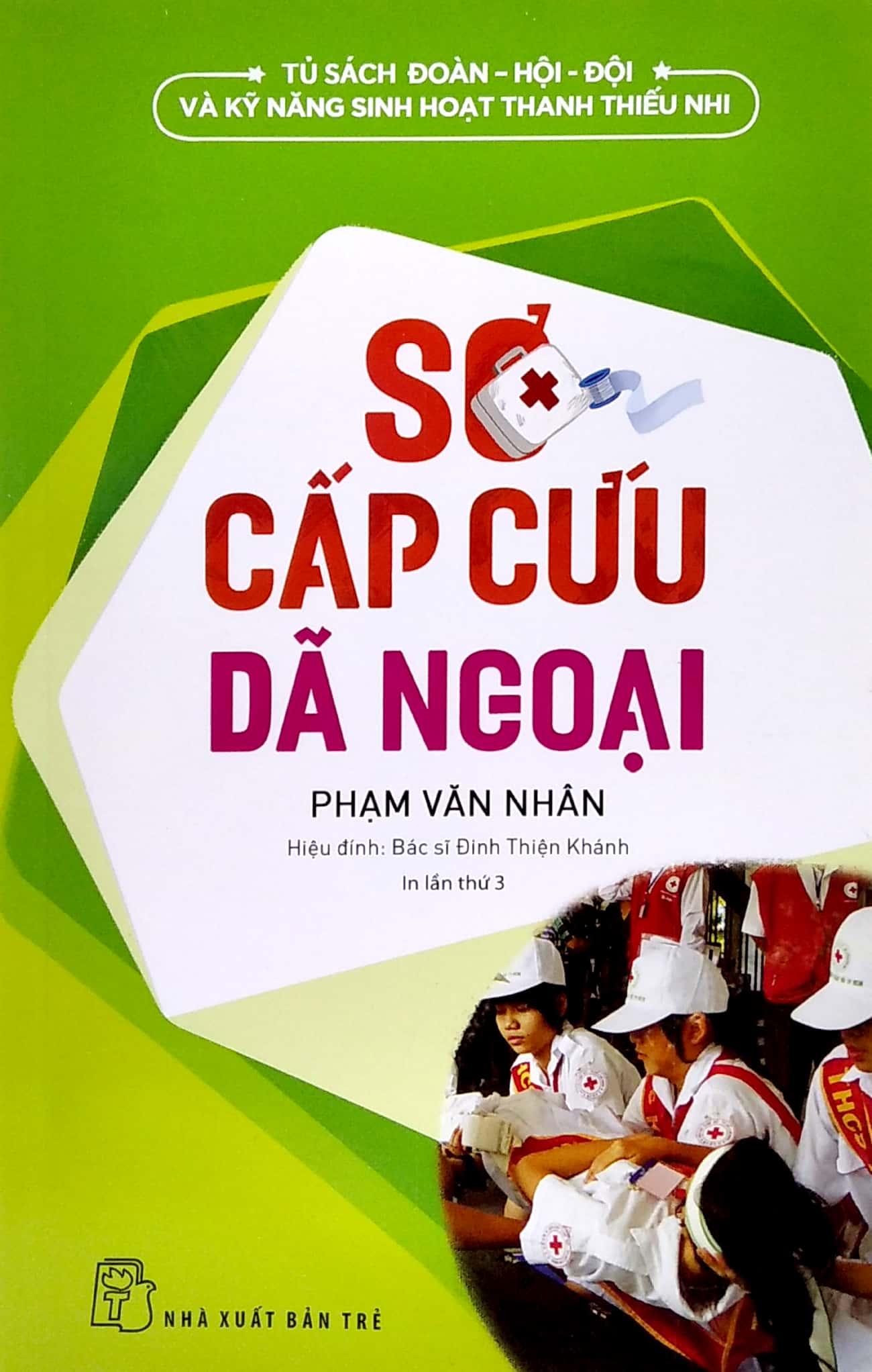 Sơ Cấp Cứu Dã Ngoại (Tái Bản 2022)