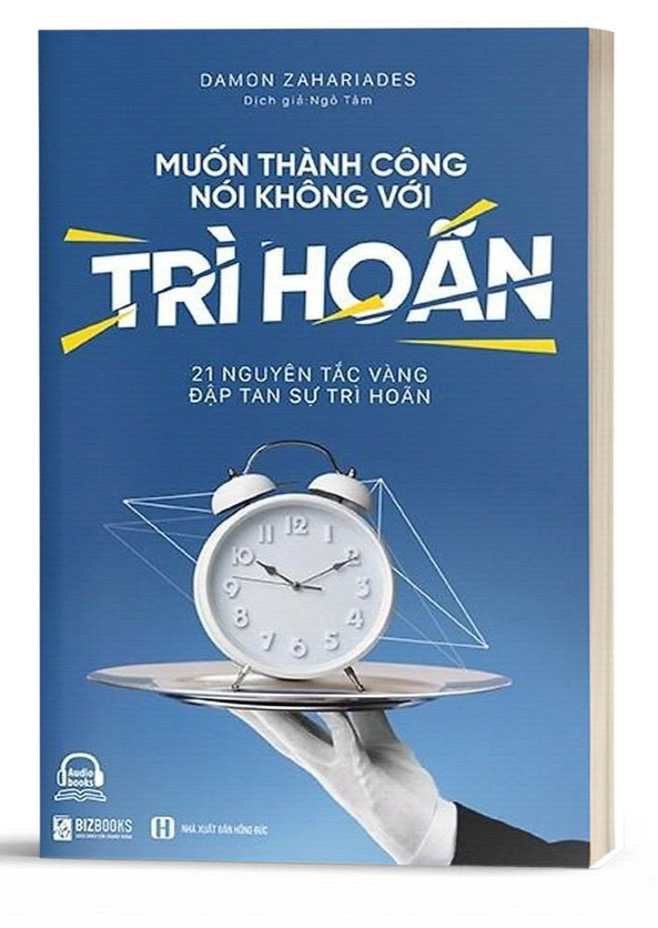 Muốn thành công nói không với trì hoãn  - BẢN QUYỀN