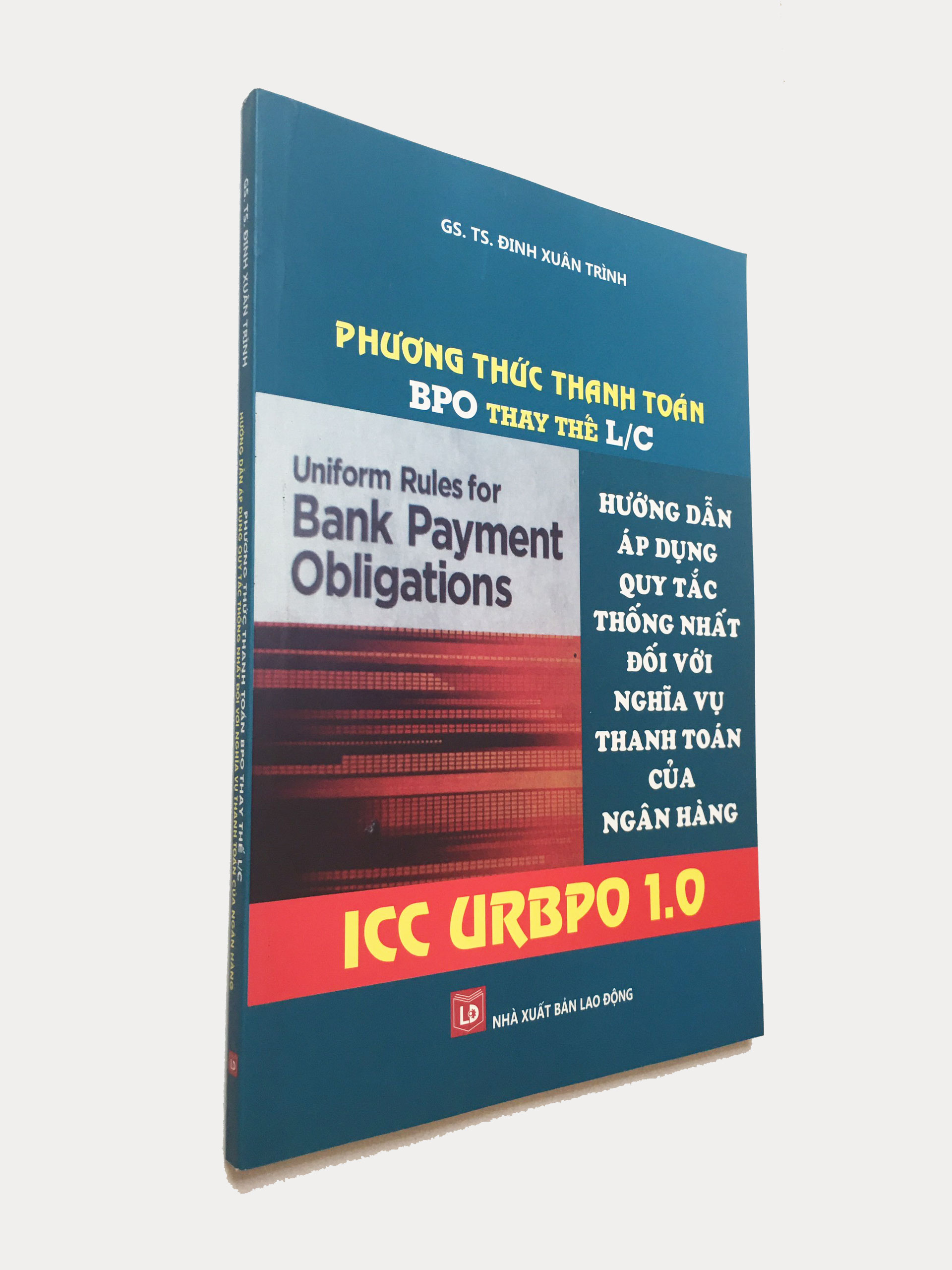 Phương thức thanh toán BPO thay thế L/C Hướng dẫn áp dụng quy tắc thống nhất đối với nghĩa vụ thanh toán của ngân hàng