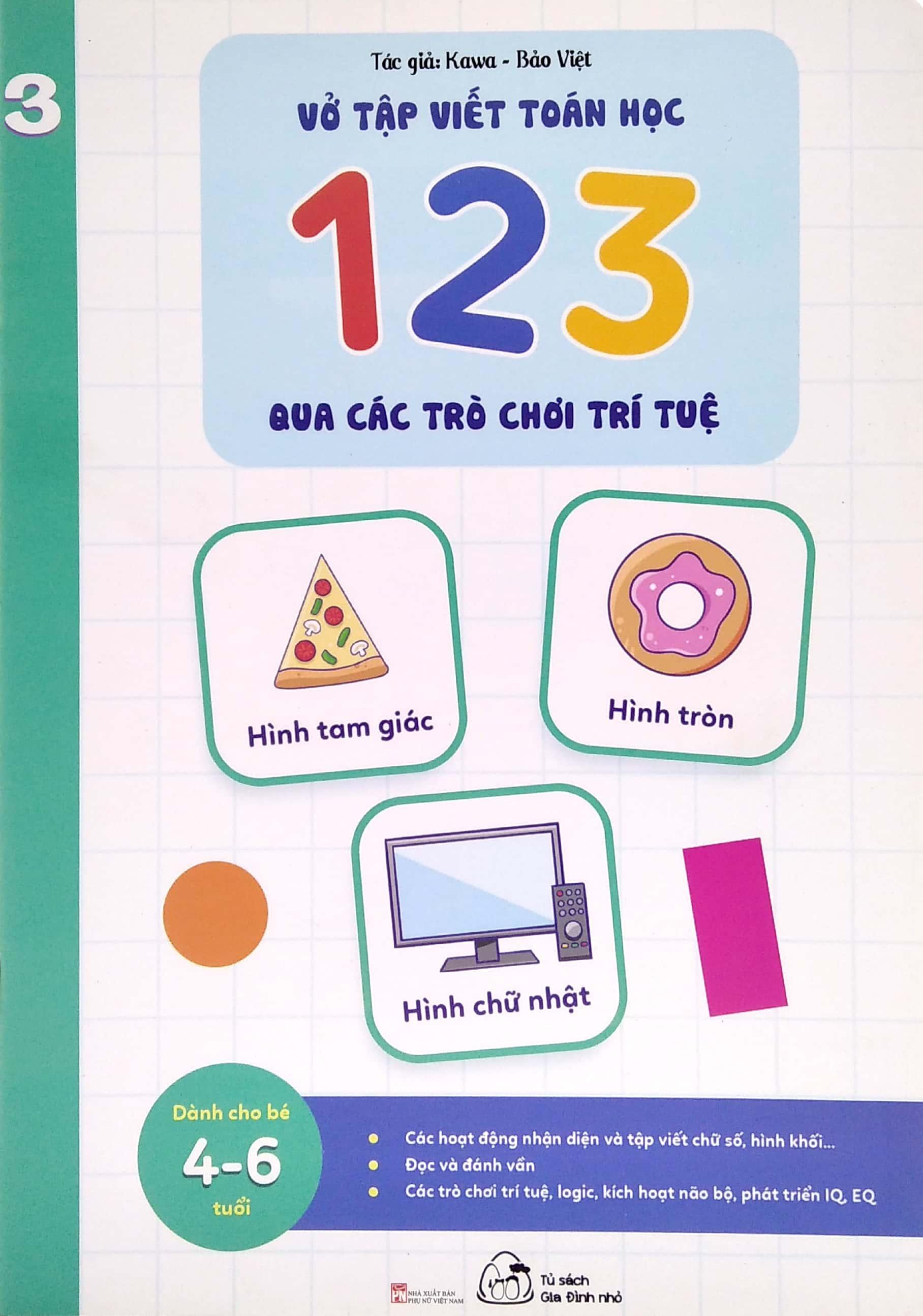 Vở Nhận Biết Và Tập Viết 123 Qua Các Trò Chơi Trí Tuệ - Tập 3 (Từ 4-6 Tuổi) (Tái Bản)