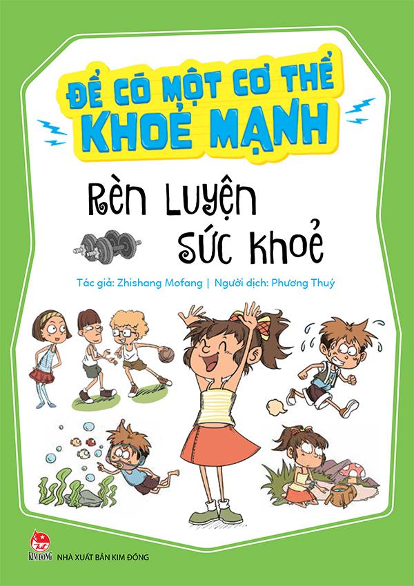 Kim Đồng - Để có một cơ thể khỏe mạnh - Rèn luyện sức khoẻ