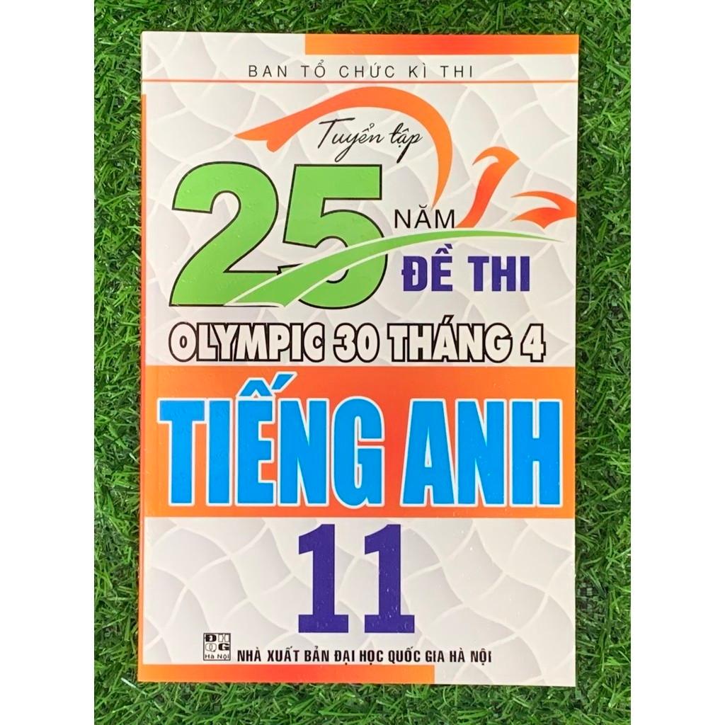 Sách-Tuyển Tập 25 Năm Đề Thi Olympic 30 Tháng 4 Tiếng Anh 11 (HA-MK)
