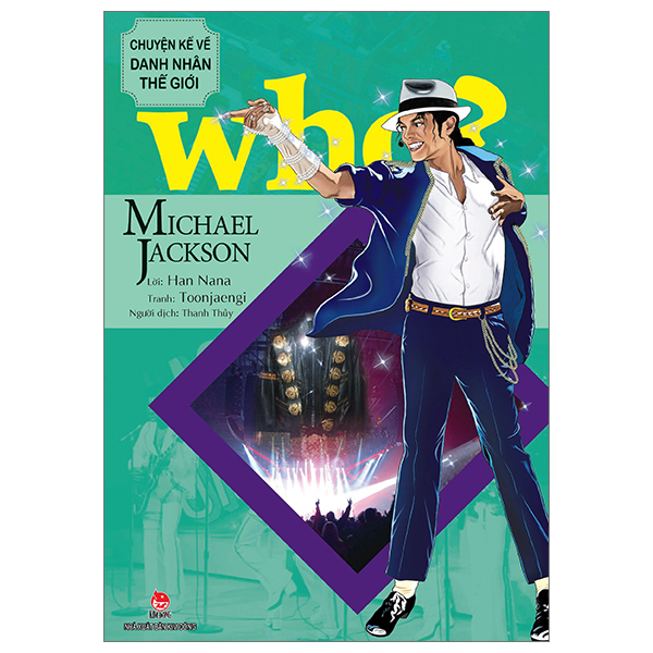 WHO? Chuyện Kể Về Danh Nhân Thế Giới: Michael Jackson