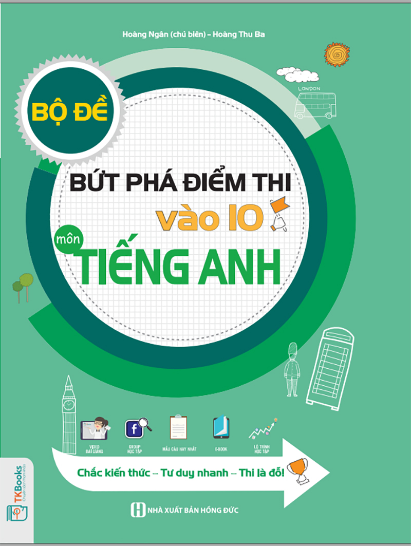 Combo Luyện Thi Vào Lớp 10 Môn Tiếng Anh ( Bứt Phá Điểm Thi Vào 10 Môn Tiếng Anh + Bộ Đề Bứt Phá Điểm Thi Vào 10 Môn Tiếng Anh ) tặng kèm bookmark