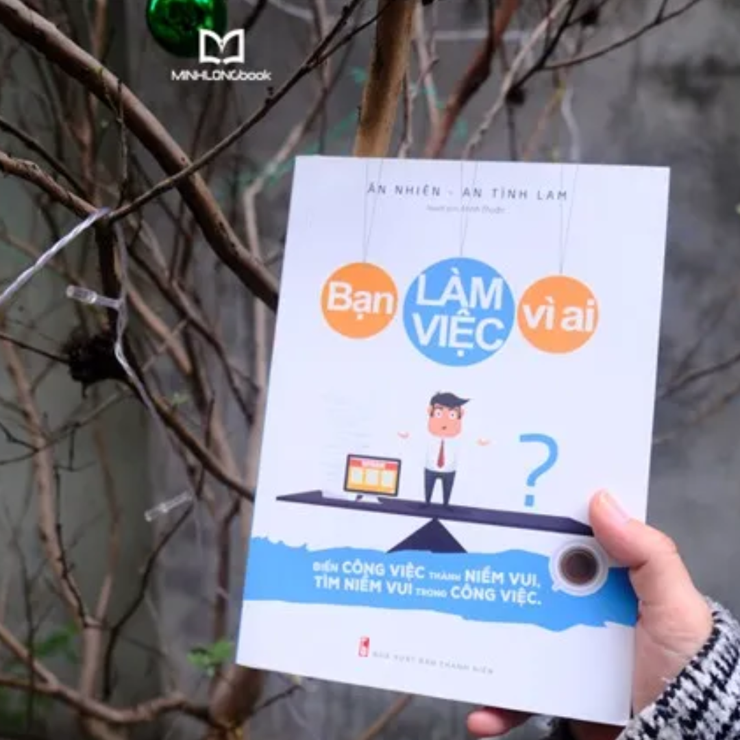 Bạn Làm Việc Vì Ai?