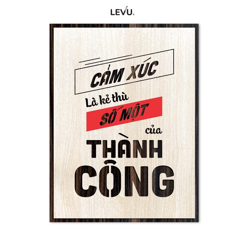 Tranh Tường Ý Nghĩa LEVU LV079 "Cảm xúc là kẻ thù số một của thành công"