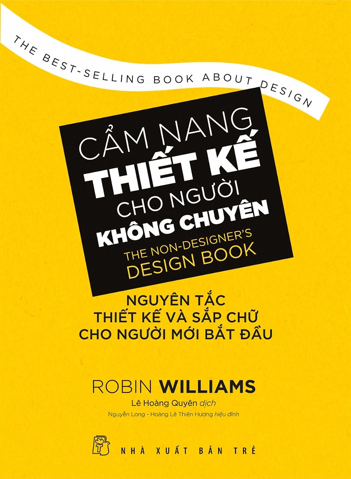 Cẩm Nang Thiết Kế Cho Người Không Chuyên - Nguyên Tắc Thiết Kế Và Sắp Chữ Cho Người Mới Bắt Đầu (NXB Trẻ)