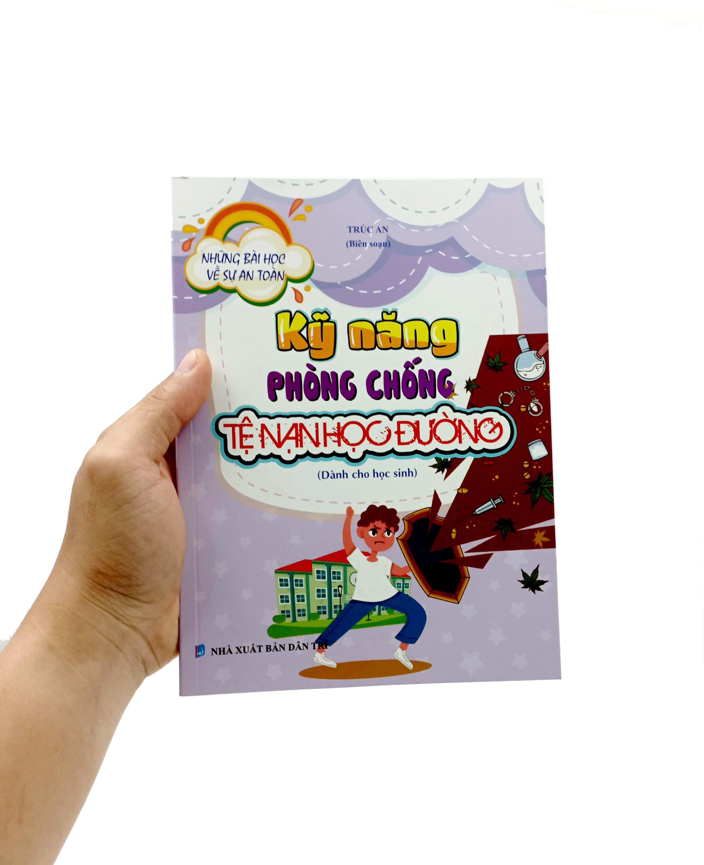 Những Bài Học Về Sự An Toàn - Kỹ Năng Phòng Chống Tệ Nạn Học Đường (Dành Cho Học Sinh)