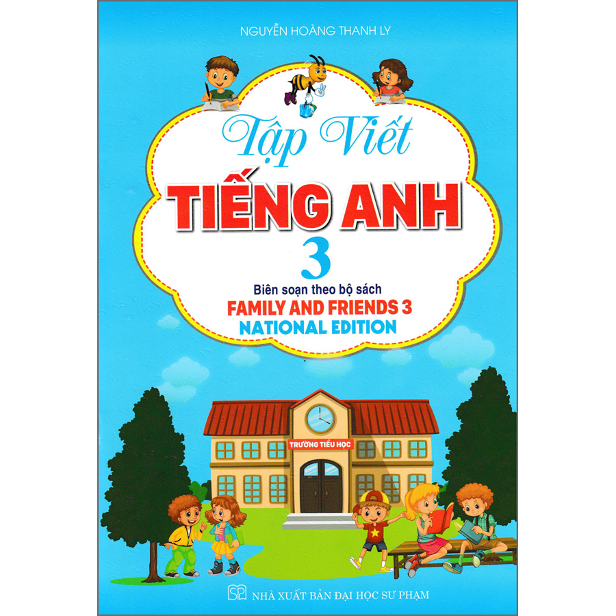 Tập Viết Tiếng Anh Lớp 3 - National Edition (Biên Soạn Theo Bộ Sách Family And Friends 3)