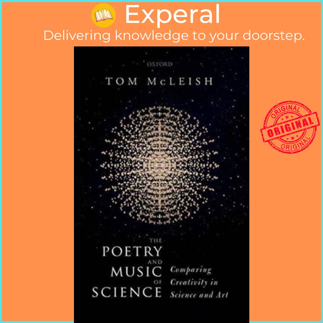 Sách - The Poetry and Music of Science - Comparing Creativity in Science and Art by Tom McLeish (UK edition, paperback)