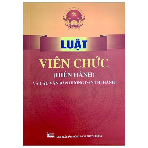 Sách - Luật Viên Chức (Hiện Hành) Và Các Văn Bản Hướng Dẫn Thi Hành