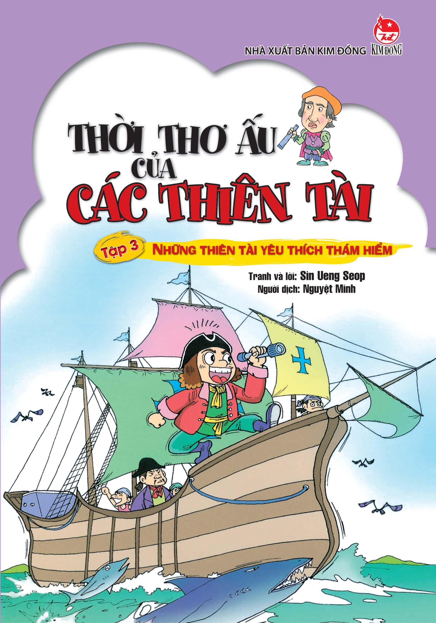 Thời Thơ Ấu Của Các Thiên Tài - Tập 3 - Những Thiên Tài Yêu Thích Thám Hiểm (Tái Bản 2024)