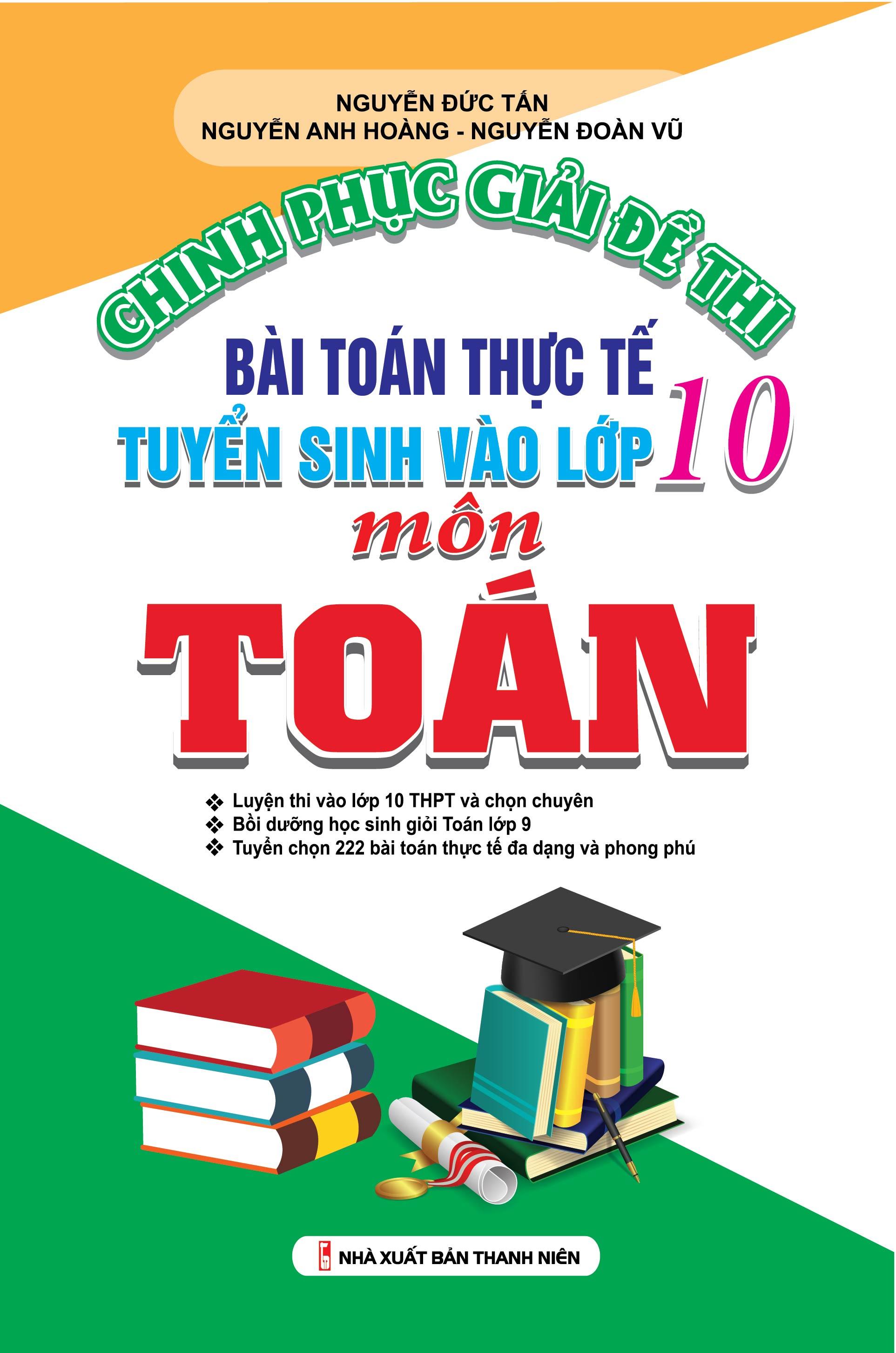 Chinh Phục Giải Đề Thi Bài Toán Thực Tế Tuyển Sinh Vào Lớp 10 Môn Toán