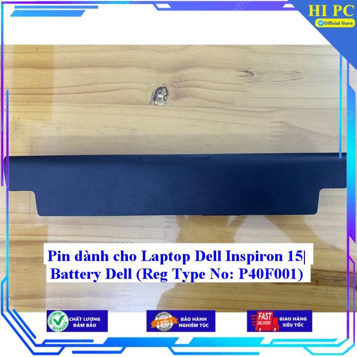 Pin dành cho Laptop Dell Inspiron 15 Battery Dell Reg Type No: P40F001 - Hàng Nhập Khẩu 