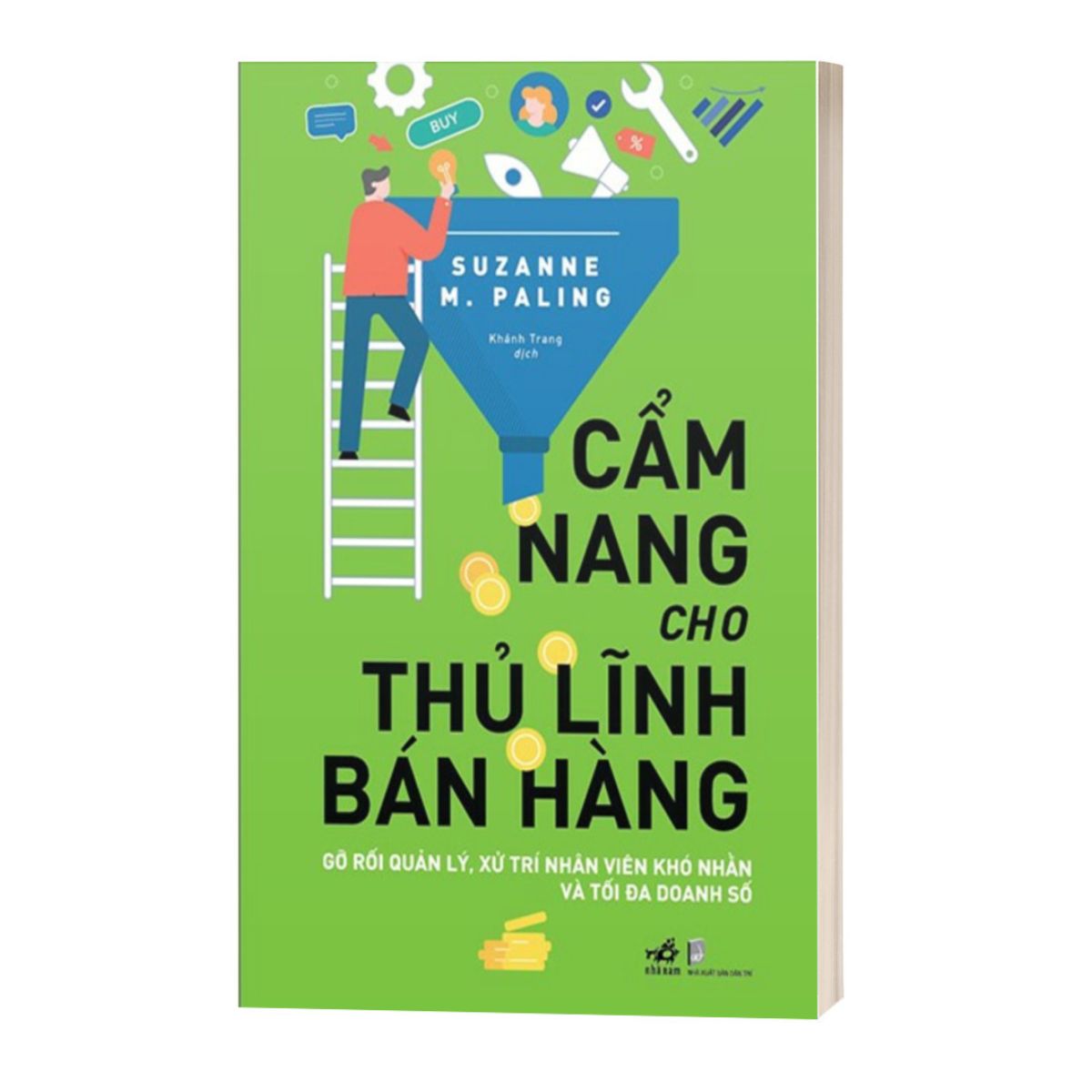 Cẩm Nang Cho Thủ Lĩnh Bán Hàng - Gỡ Rối Quản Lý, Xử Trí Nhân Viên Khó Nhằn Và Tối Đa Doanh Số