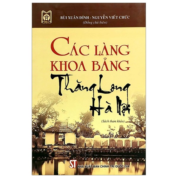 Sách Các Làng Khoa Bảng Thăng Long - Hà Nội - Xuất Bản Năm 2010 (NXB Chính Trị Quốc Gia Sự Thật)