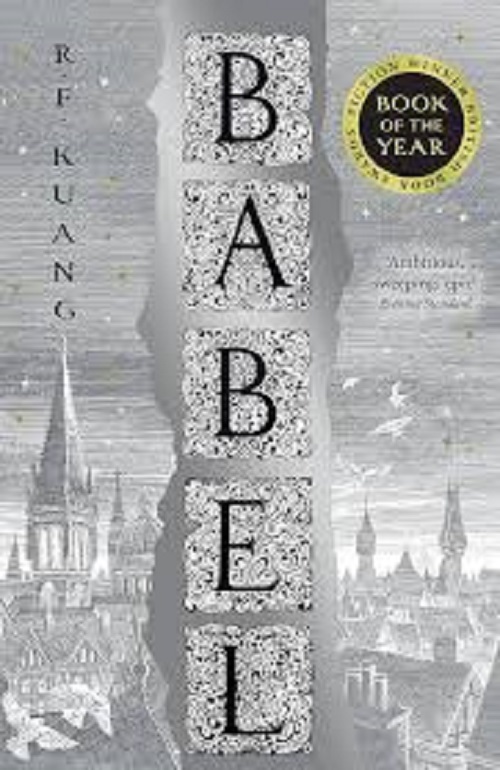 Babel BABEL: Or the Necessity of Violence: An Arcane History of the Oxford Translators’ Revolution
