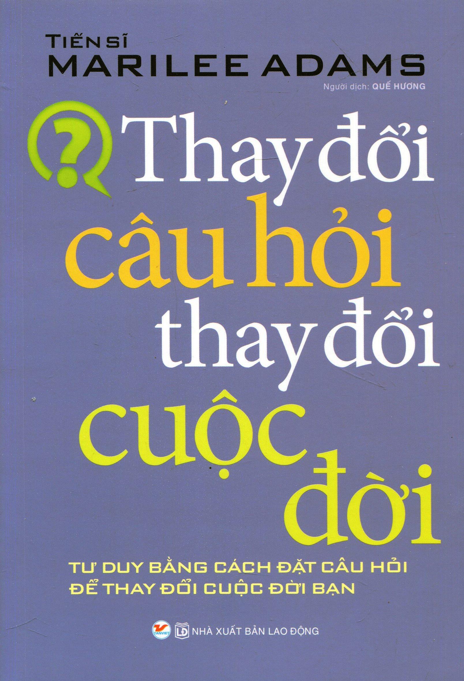 Bộ Sách Thay Đổi Câu Hỏi Thay Đổi Cuộc Đời + Lợi Thế Của Con Người Trong Cuộc Cách Mạng Công Nghiệp 4.0
