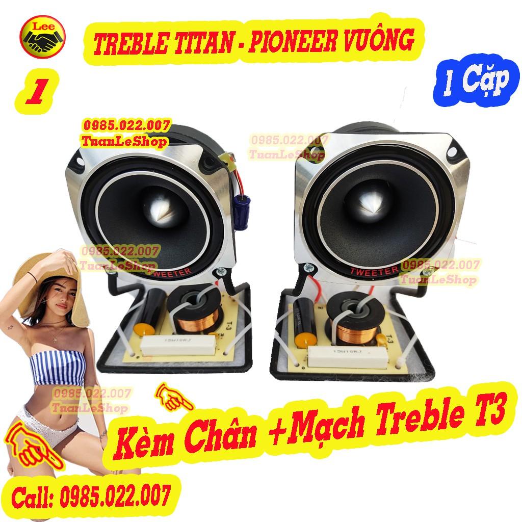 LOA SIÊU TREBLE PIO NEER VUÔNG TITAN TỐT +KÈM MẠCH TREBLE T3+ KÈM CHÂN + TỤ 3,3MF 250V CAO CẤP – GIÁ 01 CẶP