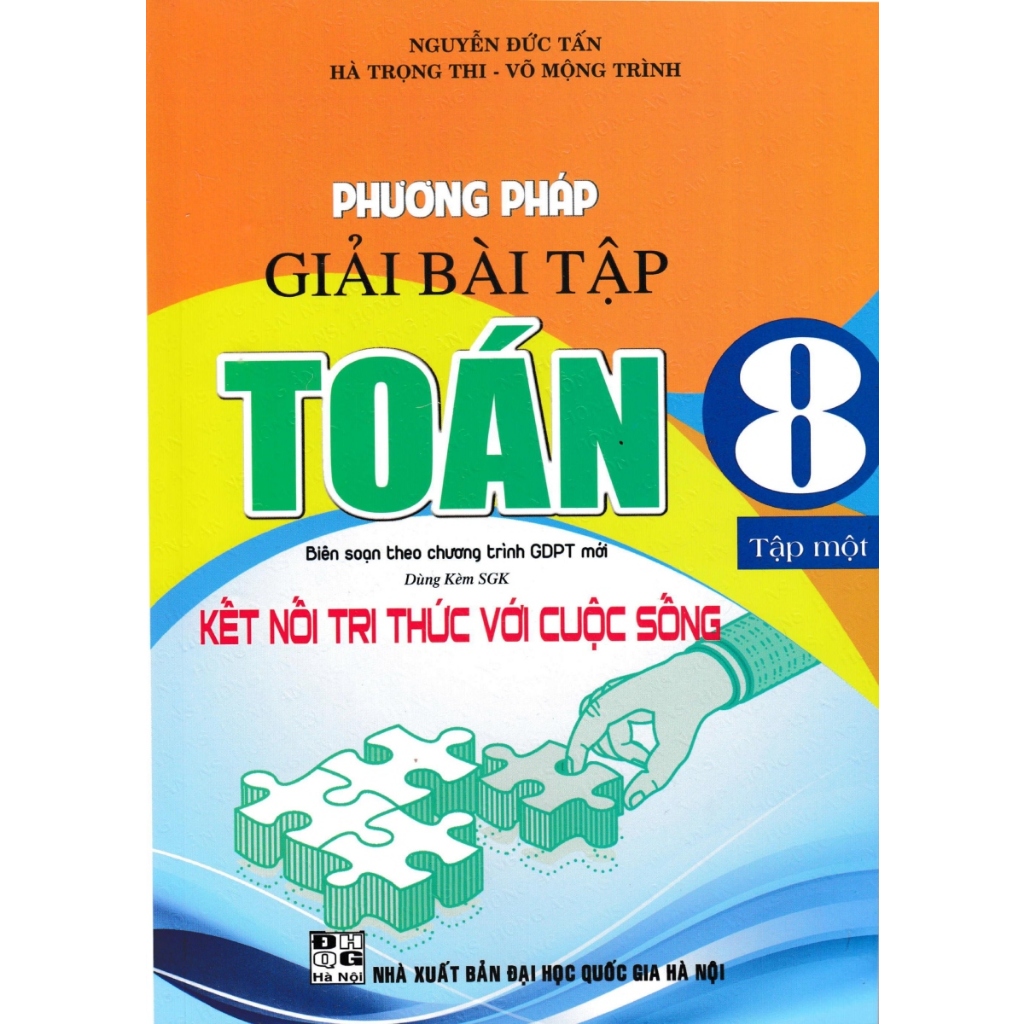 Sách - Phương Pháp Giải Bài Tập Toán 8 - Tập 1 (Dùng Kèm SGK Kết Nối Tri Thức với Cuộc Sống) - HA