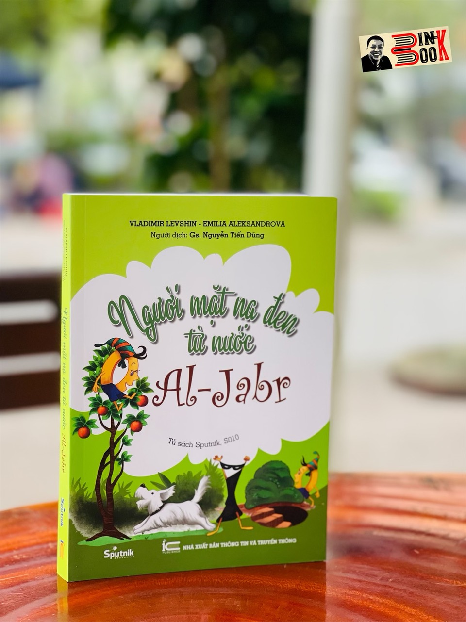 NGƯỜI MẶT NẠ ĐEN TỪ NƯỚC AL-JABR – Vladimir Levshin và Emilia Aleksandrova – Nguyễn Tiến Dũng dịch - Sputnik – NXB Thông tin và Truyền thông