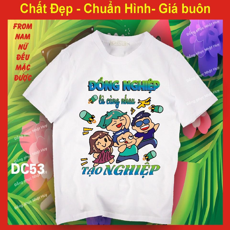 Áo nhóm đi chơi DC53, du lịch biển, phông, thun, chất đẹp,đồng nghiệp là cùng nhau tạo nghiệp,thích thì chiều không