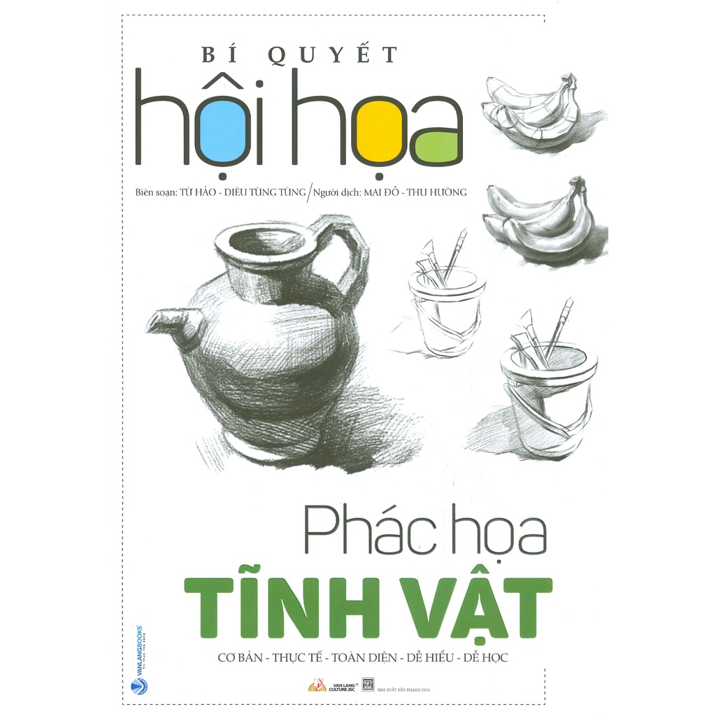 Bí Quyết Hội Họa - Phác Họa Tĩnh Vật