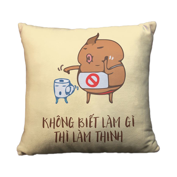 Gối Vuông Không Biết Làm Gì Thì Làm Thinh GVFU408 (36 x 36 cm)