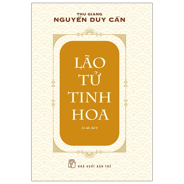 Sách Lão Tử Tinh Hoa - Thu Giang Nguyễn Duy Cần