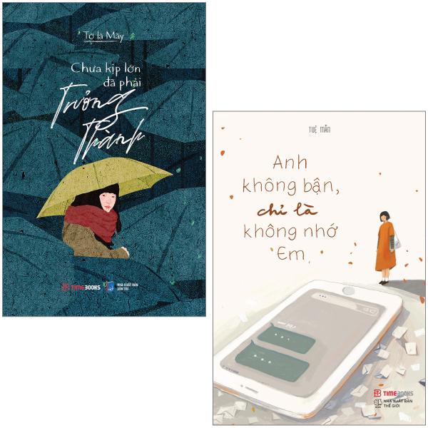 Combo Sách Chưa Kịp Lớn Đã Phải Trưởng Thành + Anh Không Bận, Chỉ Là Không Nhớ Em