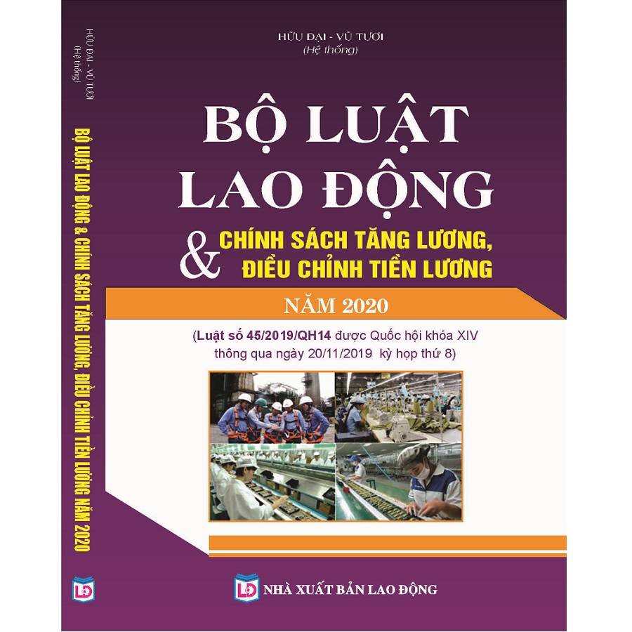 BỘ LUẬT LAO ĐỘNG &amp; CHÍNH SÁCH TĂNG LƯƠNG, ĐIỀU CHỈNH TIỀN LƯƠNG NĂM 2020