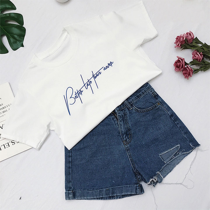 Áo Thun Nữ In Better Late Than Never