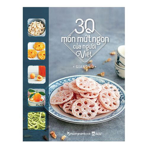 30 Món Mứt Ngon Của Người Việt (Bìa Mềm) - Phương Nam