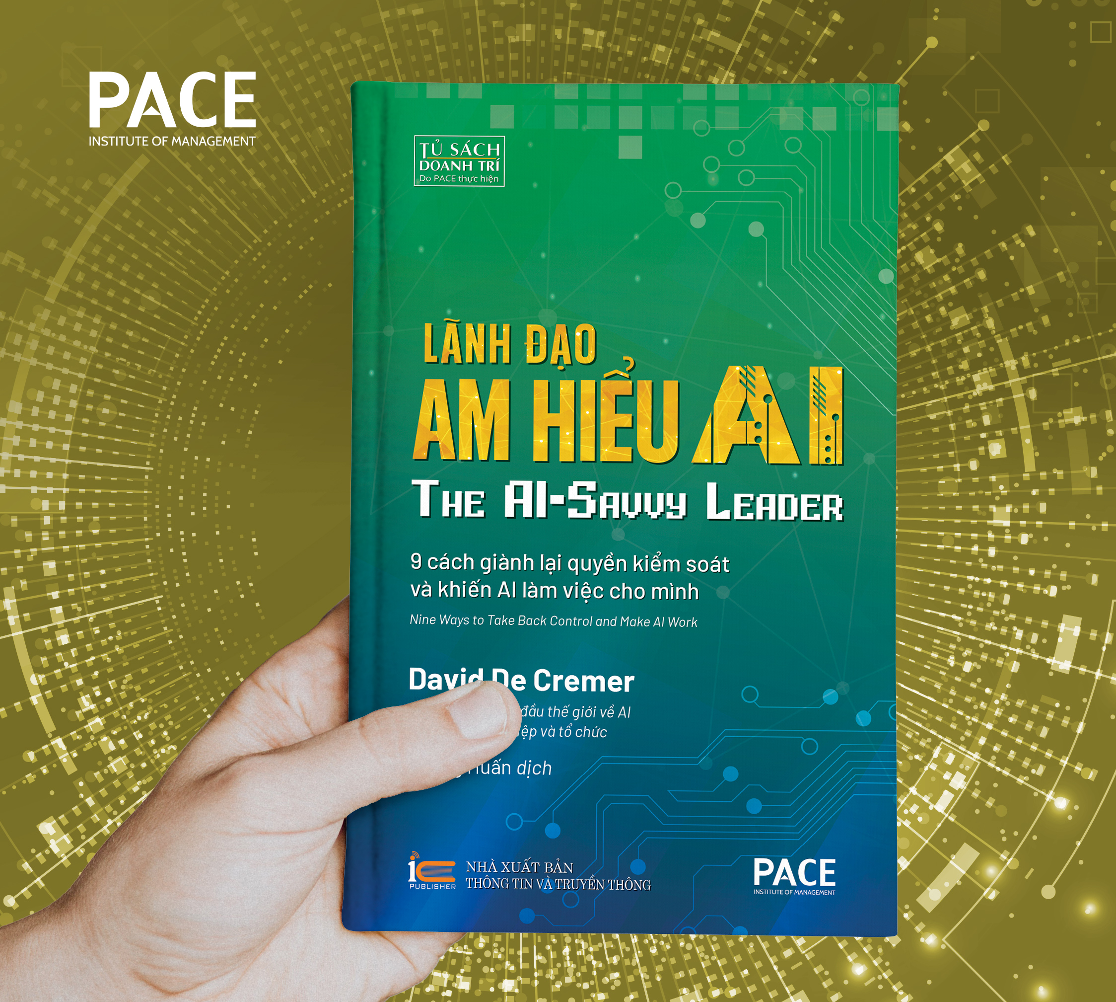 Lãnh Đạo Am Hiểu AI (The AI-Savvy Leader) - David De Cremer - PACE Books