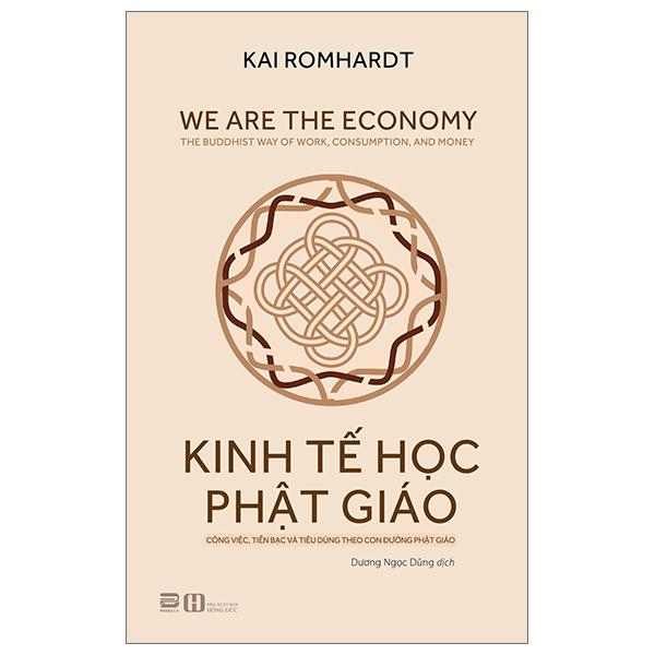 Kinh Tế Học Phật Giáo - Công Việc, Tiền Bạc Và Tiêu Dùng Theo Con Đường Phật Giáo