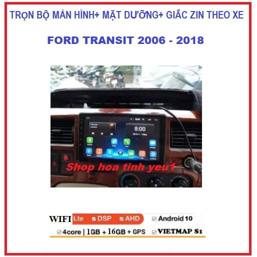 BỘ Màn hình DVD android lắp cho xe ô tô FORD TRANSIT đời 2006-2018 (kèm mặt dưỡng theo xe)có HỖ TRỢ LẮP ĐẶT TẠI Hà Nội.