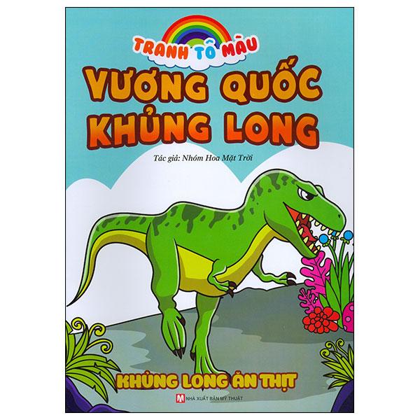 Tranh Tô Màu Vương Quốc Khủng Long - Khủng Long Ăn Thịt - Bản Quyền