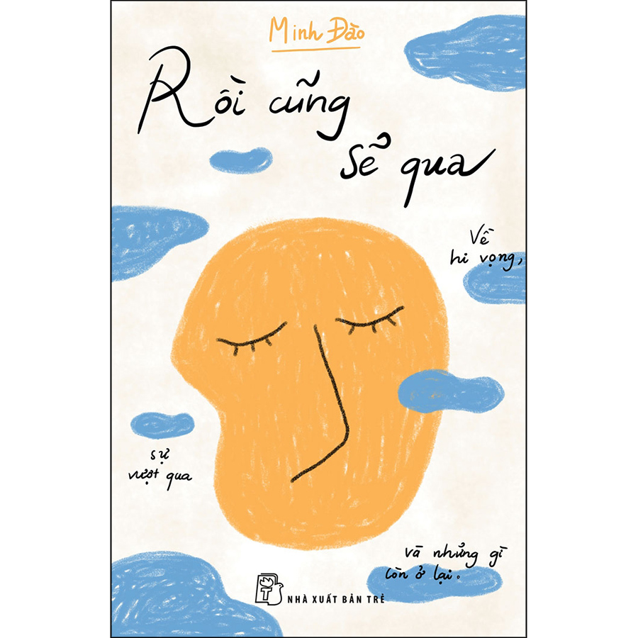 Rồi Cũng Sẽ Qua - Về Hi Vọng, Sự Vượt Qua Và Những Gì Còn Ở Lại