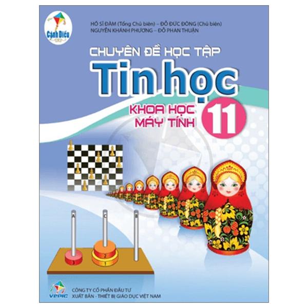 Chuyên Đề Học Tập Tin Học 11 - Khoa Học Máy Tính (Cánh Diều) (2023)