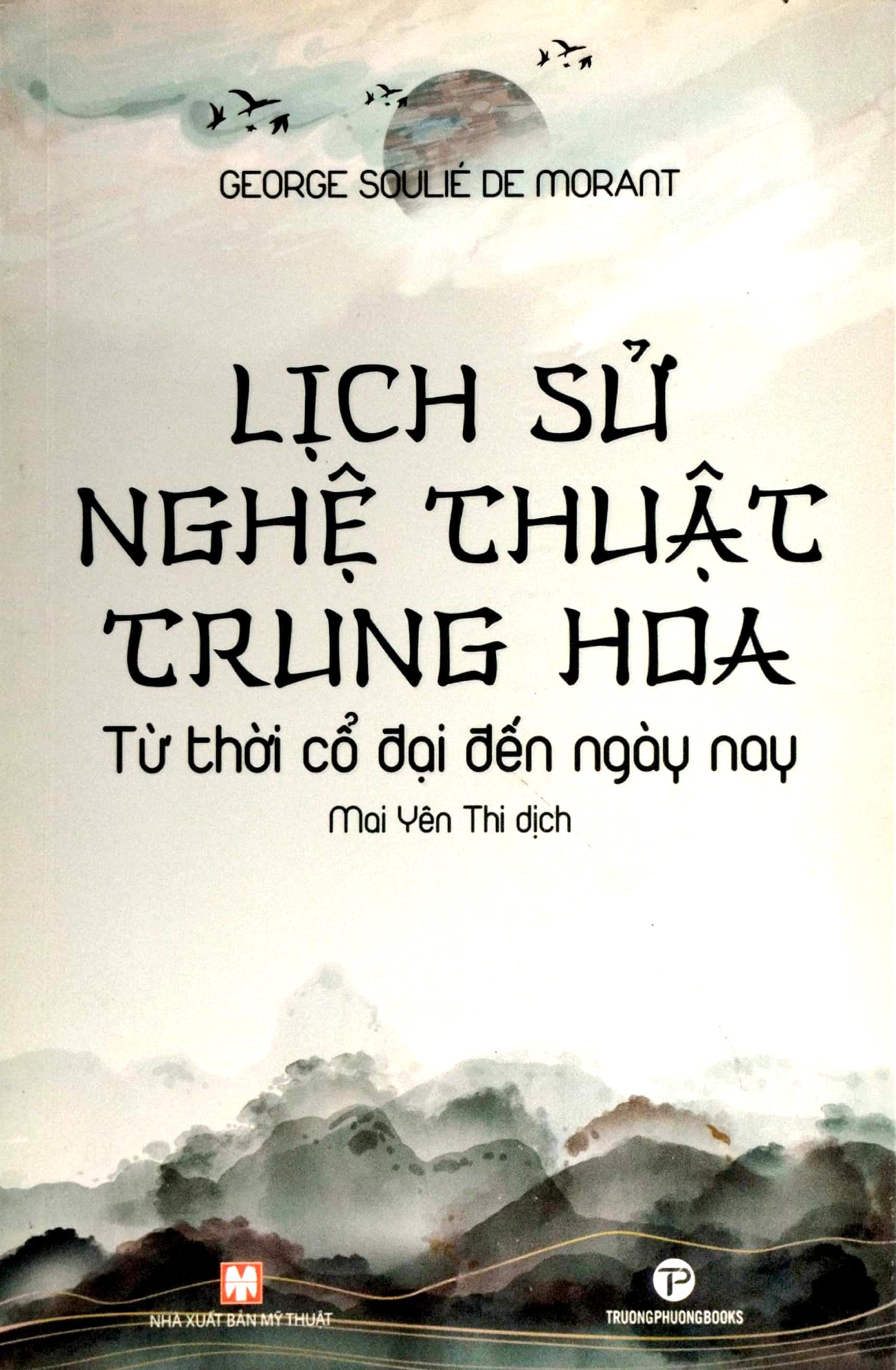 Lịch Sử Nghệ Thuật Trung Hoa - Từ Thời Cổ Đại Đến Ngày Nay